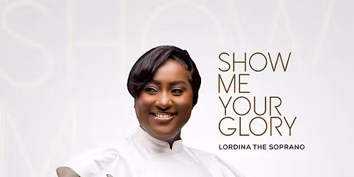 SHOW ME YOUR GLORY - The London Listening Experience