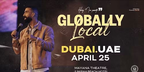 Globally Local by Mohamad Helmy at Meyana Theatre, Jumeirah Beach Hotel, Dubai
