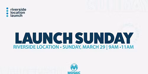 Launch Day at Mosaic Church - Riverside Location