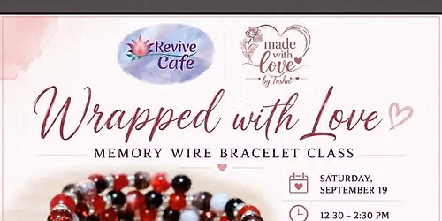 Wrapped with Love - Memory Wire Wrap Bracelet class