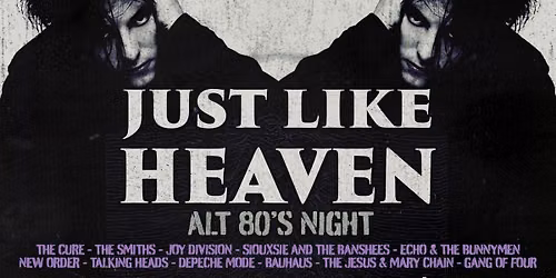 Just Like Heaven: Alt 80\u2019s Night (Bristol)