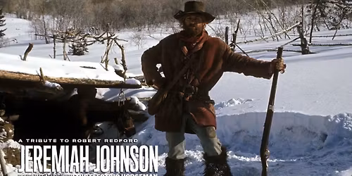 A Tribute to Robert Redford: JEREMIAH JOHNSON