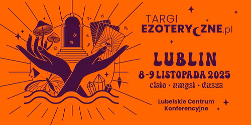 Targi Ezoteryczne #Cia\u0142o #Umys\u0142 #Dusza LUBLIN 8-9 listopada