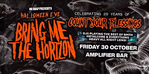 OH SNAP! \/\/ BRING ME THE HORIZONs Count Your Blessings 20th Anniversary party - HALLOWEEN EVE PERTH