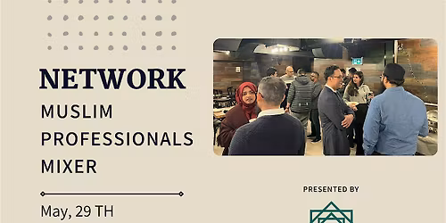 Muslim Professionals Network Mixer - MAY edition