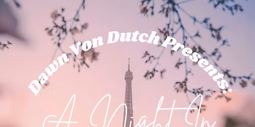 Dawn Von Dutch Presents: A Night In Paris