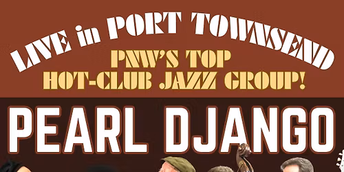LTD Presents: Pearl Django LIVE in Port Townsend