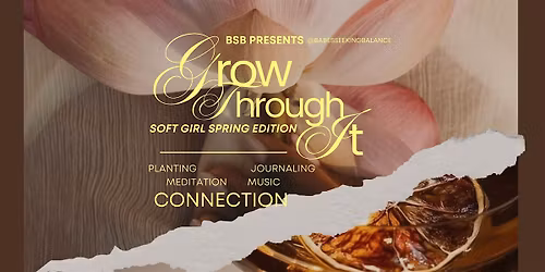 Grow Through It: Soft Girl Spring Edition
