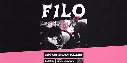 FILO \/\/ Akv\u00e1rium Klub, NagyHall \/\/ Vend\u00e9g: Hocuspony