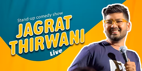 Standup Comedy Solo Show by Jagrat Thirwani