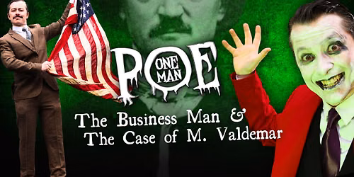One Man Poe: The Business Man and The Case of M. Valdemar