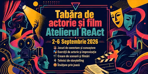 \ud83c\udfac\u2728 Tab\u0103ra de dezvoltare prin actorie \u0219i film - Atelierul ReAct