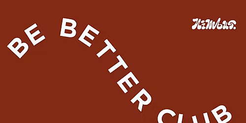 Be Better Club: Monthly Wellness for Your Best Self!