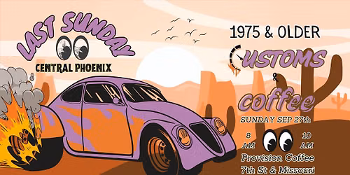 Custom Cars & Coffee of Central Phoenix! (Last Sunday of the Month)
