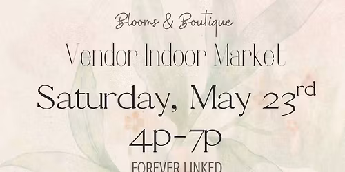 Blooms & Boutique Vendor Indoor Market