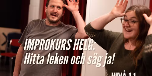 \ud83c\udf4f IMPRO HELGKURS: Niv\u00e5 1.1 \u2013 Hitta leken och s\u00e4g ja!