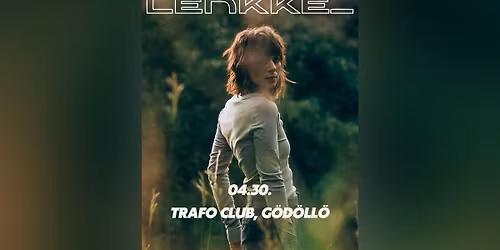 Lenkke_ @ Trafo Club, G\u00f6d\u00f6ll\u0151