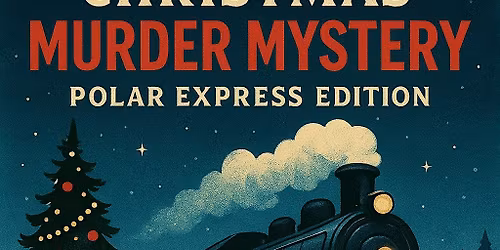 Christmas M**der Mystery- Polar Express Edition