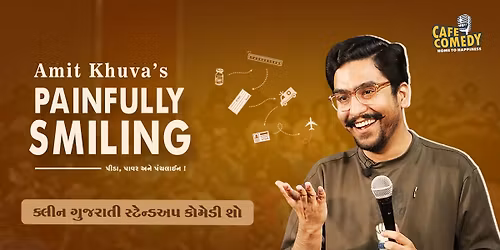 Painfully Smiling - Gujarati Standup Comedy Show by Amit Khuva