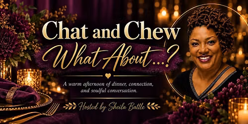 CHAT AND CHEW: What About...?