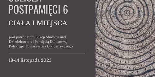 OBLICZA POSTPAMI\u0118CI 6 \u2013 CIA\u0141A I MIEJSCA