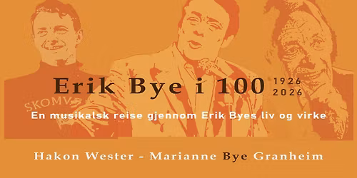 Erik Bye i 100:En musikalsk reise gjennom Erik Bye's liv og virke