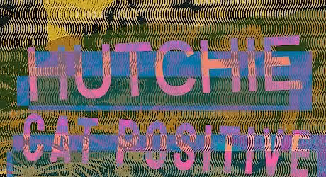 Hutchie, Cat Positive, Someone's Daughter