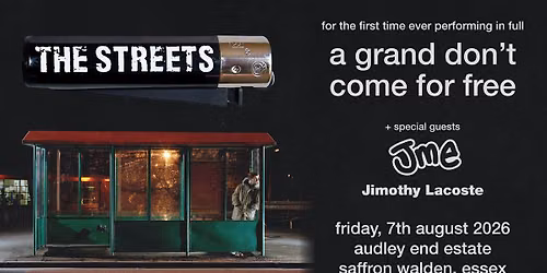 THE STREETS + special guests JME & JIMOTHY LACOSTE - AUDLEY END, ESSEX