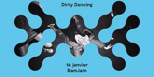 Sabotage | Dirty Dancing - 16 janvier - BamJam
