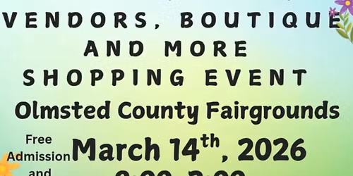 Rochester\u2019s Spring Craft, Vendors,Boutiques and Mores Shopping Event at Olmsted County Fairgrounds 