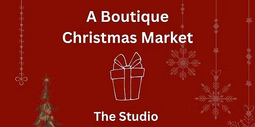 Christmas Curiosities - A Boutique Christmas Market