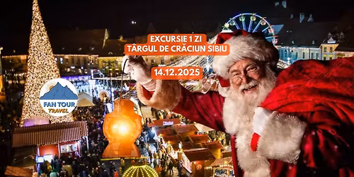 \ud83c\udf84 EXCURSIE 1 ZI \u2013 T\u00c2RGUL DE CR\u0102CIUN SIBIU \ud83c\udf85\n14.12.2025