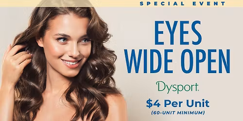 Eyes Wide Open, A Special Dysport Event!