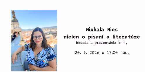 Beseda s Michalou Ries - nielen o p\u00edsan\u00ed a literat\u00fare