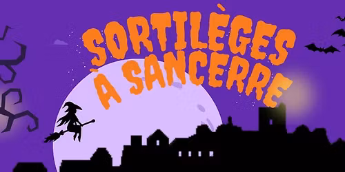 Sortil\u00e8ges \u00e0 Sancerre \ud83e\uddd9