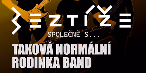 Bezt\u00ed\u017ee + Takov\u00e1 norm\u00e1ln\u00ed rodinka band