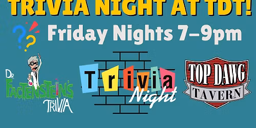 Trivia Night at Top Dawg Tavern!