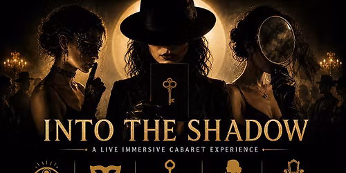 Into the Shadow: A Live Immersive Cabaret Experience