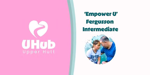 From Surviving to Thriving - Understanding ADHD - UHub 'Empower U' Hosted at Fergusson Intermediate