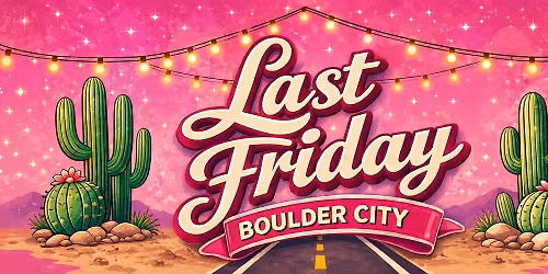 Last Friday Boulder City