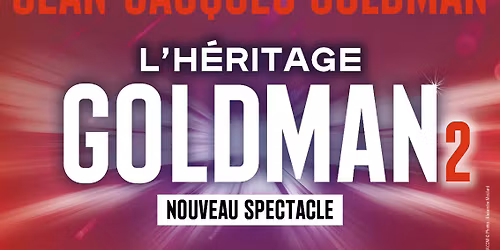 L'Héritage Goldman 2 • Zénith, Nancy • 18/10/25