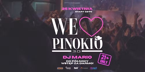 +21 WE \u2764\ufe0f PINOKIO | DJ Mario | Do p\u00f3\u0142nocy wst\u0119p za darmo!