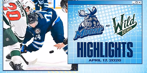 Manitoba Moose vs. Iowa Wild