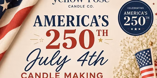 America’s 250th July 4th Candle Making Workshop