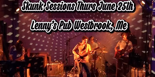 Skunk Sessions coming up to Westbrook Me