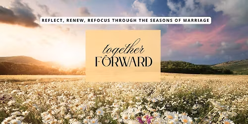 Together Forward 2026: A Couple Connect Experience