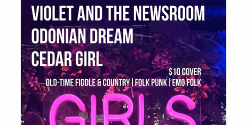 Violet and the Newsroom, Odonian Dream, and Cedar Girl at Girlsgirlsgirls burritos