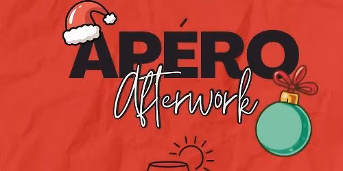 Apero Afterwork -  Locals & Expats \ud83c\udf84\u2728