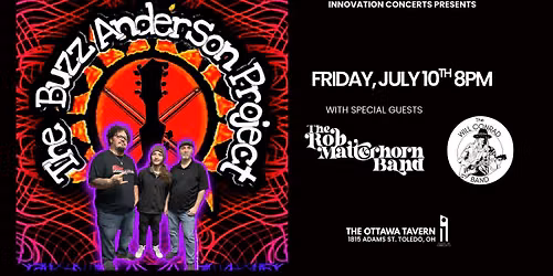 The Buzz Anderson Project wsg\/ The Will Conrad Band and The Rob Matterhorn Band Fri July 10th @ OT