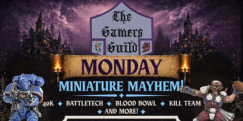 Monday Miniature Mayhem! at The Gamers Guild